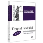 Dreptul mediului. Caiet de seminar. Editia a 3-a, revazuta si adaugita