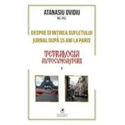 Tetralogia autocunoasterii Cartea 2.: Despre sfintirea sufletului. Jurnal dupa 15 ani la Paris