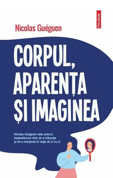 Corpul, aparenţa şi imaginea - Paperback brosat - Nicolas Guéguen