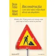 Reconstructia. Cum sa-ti refaci viata dupa divort sau despartire