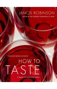 How to Taste: A Guide to Enjoying Wine