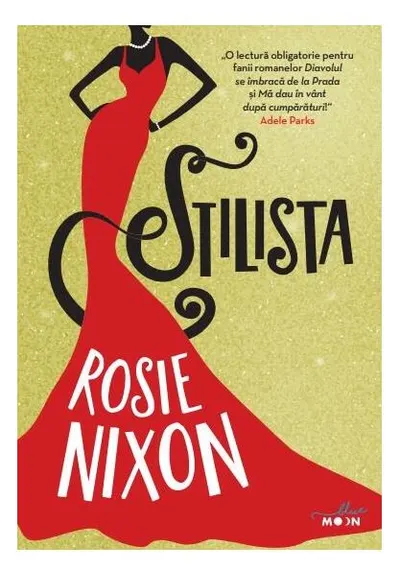 Stilista - Paperback brosat - Rosie Nixon