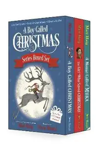 A Boy Called Christmas Series Boxed Set: A Boy Called Christmas; The Girl Who Saved Christmas; A Mouse Called Miika