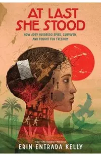 At Last She Stood: How Joey Guerrero Spied, Survived, and Fought for Freedom