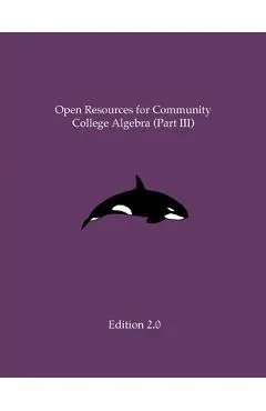 Open Resources for Community College Algebra (Part III)