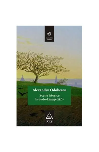 Scene istorice - Hardcover - Alexandru Odobescu