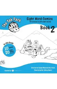 The Yak Pack: Sight Word Comics: Book 2: Comic Books to Practice Reading Dolch Sight Words (21-40)