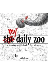 My Daily Zoo: A Drawing Activity Book for All Ages