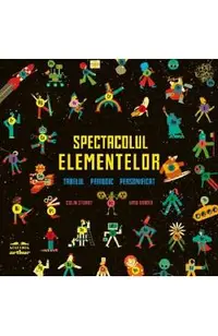 Spectacolul elementelor. Tabelul periodic personificat