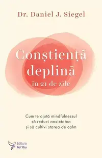 Conștiență deplină în 21 de zile - Paperback brosat - Daniel J. Siegel