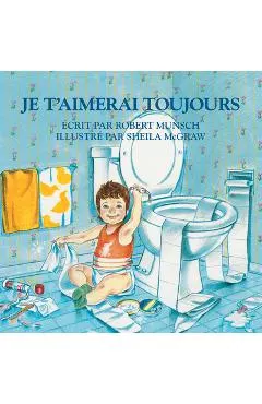 Je t'Aimerai Toujours = Love You Forever