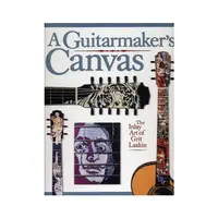 A Guitarmaker's Canvas, Grit Laskin