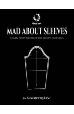 Mad about Sleeves: Learn how to draft 60+ sleeve patterns