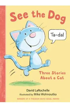 See the Dog: Three Stories about a Cat