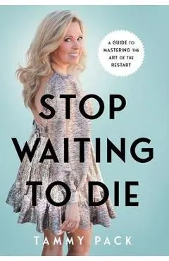 Stop Waiting to Die: A Guide to Mastering the Art of the Restart
