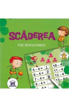 Scaderea. Scrie si sterge. Fise refolosibile