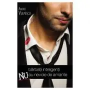 Barbatii inteligenti nu au nevoie de amante