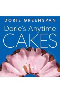 Dorie's Anytime Cakes
