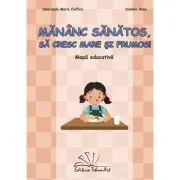 Mananc sanatos, sa cresc mare si frumos! Mapa Educativa