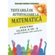 Teste grila de autoevaluare la matematica pentru clasa a 9-a profil Stiinte ale naturii