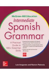 McGraw-Hill Education Intermediate Spanish Grammar