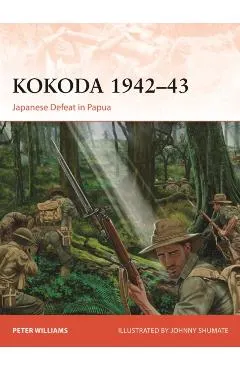 Kokoda Track 1942-43: Japanese Defeat in Papua