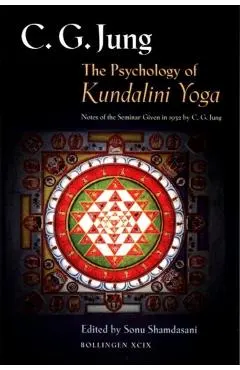 The Psychology of Kundalini Yoga: Notes of the Seminar Given in 1932 by C. G. Jung