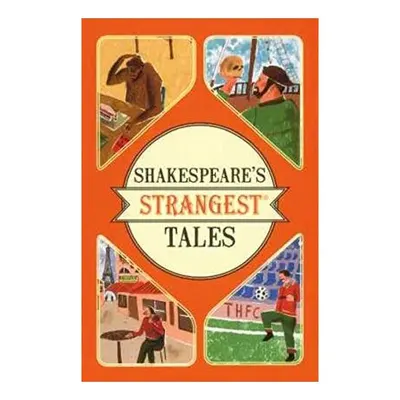 Shakespeare's Strangest Tales