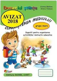 Domeniul Științe. Cunoasterea mediului. Grupa mare - Paperback brosat - Cristina Beldianu, Estera Ținteșan