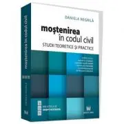Mostenirea in Codul civil. Studii teoretice si practice. Editia a III-a