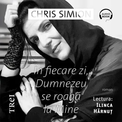 În fiecare zi, Dumnezeu se roagă la Mine - Audiobook - Chris Simion