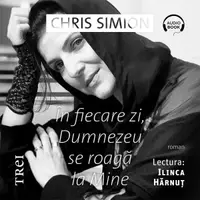 În fiecare zi, Dumnezeu se roagă la Mine - Audiobook - Chris Simion