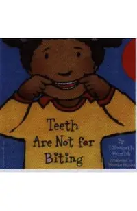 Teeth Are Not for Biting