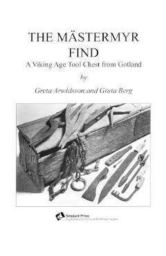 The M�stermyr Find: A Viking Age Tool Chest from Gotland