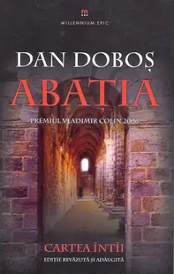 Abaţia. Cartea întâi - Paperback brosat - Dan Doboș
