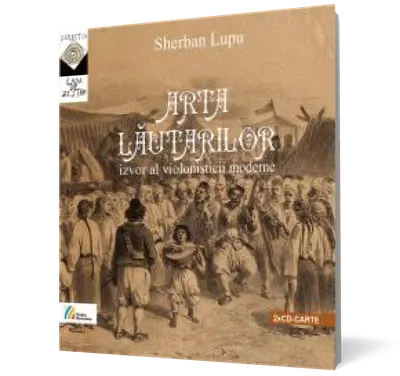 Arta lăutarilor – izvor al violonisticii moderne (2xCD-CARTE)