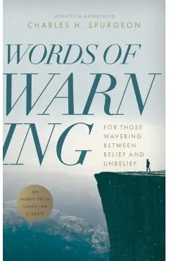 Words of Warning (Annotated, Updated Edition): For Those Wavering Between Belief and Unbelief