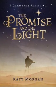 The Promise and the Light: A Christmas Retelling