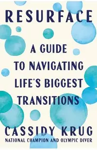 Resurface: A Guide to Navigating Life's Biggest Transitions