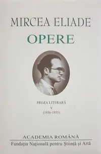 Mircea Eliade. Opere (Vol. V) - Hardcover - Academia Română, Mircea Eliade