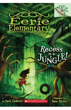 Recess Is a Jungle!: A Branches Book (Eerie Elementary #3), Volume 3: A Branches Book