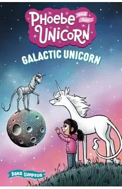 Galactic Unicorn: Another Phoebe and Her Unicorn Adventure Volume 22