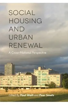 Social Housing and Urban Renewal: A Cross-National Perspective
