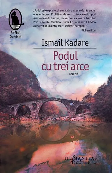 Podul cu trei arce - Paperback brosat - Ismail Kadare