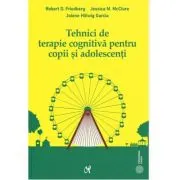 Tehnici de terapie cognitiva pentru copii si adolescenti. Instrumente pentru optimizarea practicii clinice