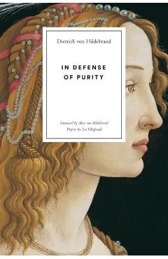 In Defense of Purity: An Analysis of the Catholic Ideals of Purity and Virginity