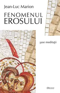 Fenomenul erosului. Șase meditații - Paperback brosat