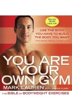 You Are Your Own Gym: The Bible of Bodyweight Exercises