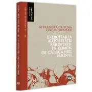 Exercitarea autoritatii parintesti in comun de catre ambii parinti