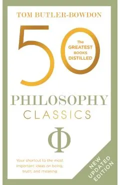 50 Philosophy Classics: Revised Edition